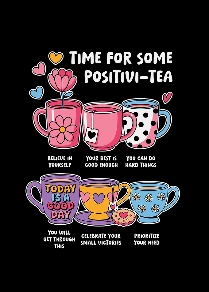 Time for Some Positivi-Tea