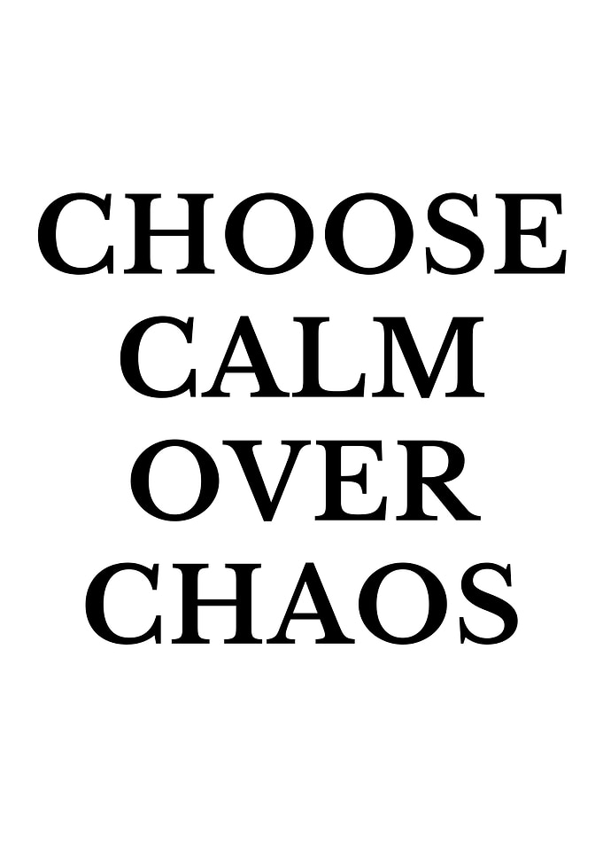 Choose Calm Over Chaos Text Art