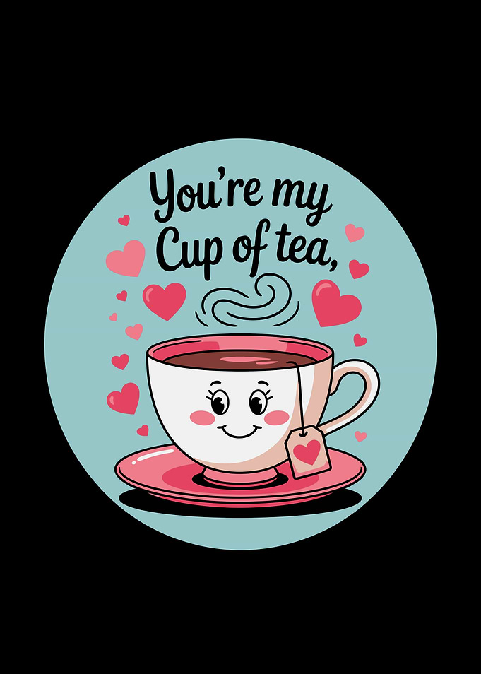 You're my cup of tea illustration