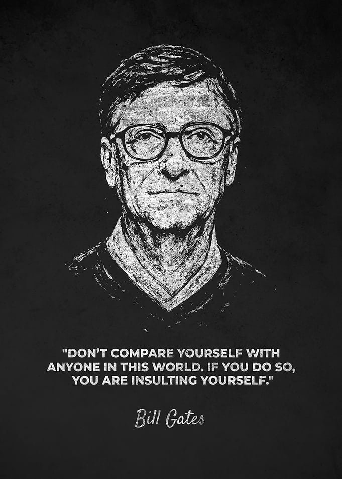 Bill Gates Inspirational Dont Compare Quotes