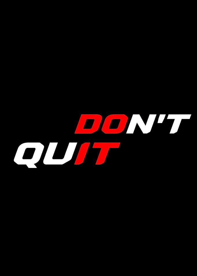 Don't Quit Inspirational Text Art