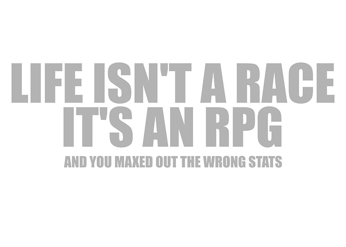 Life Isn't a Race RPG Text