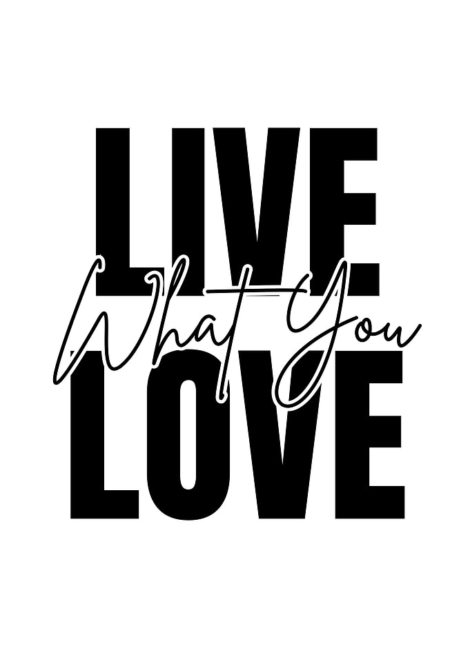 Live What You Love