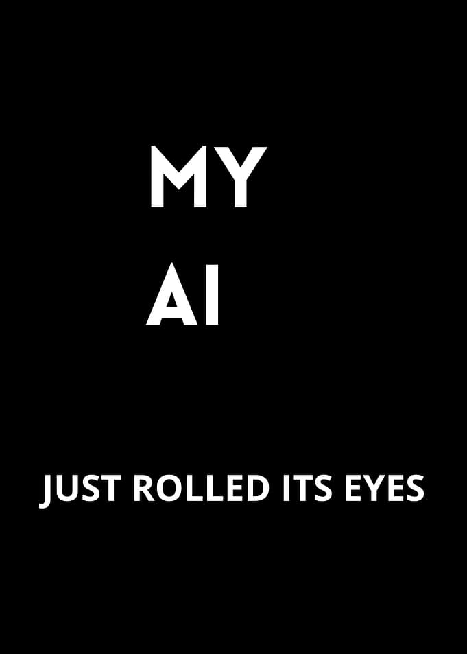 My AI Just Rolled Its Eyes