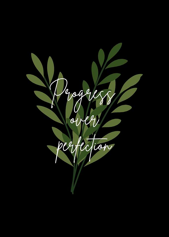 Progress over perfection floral art