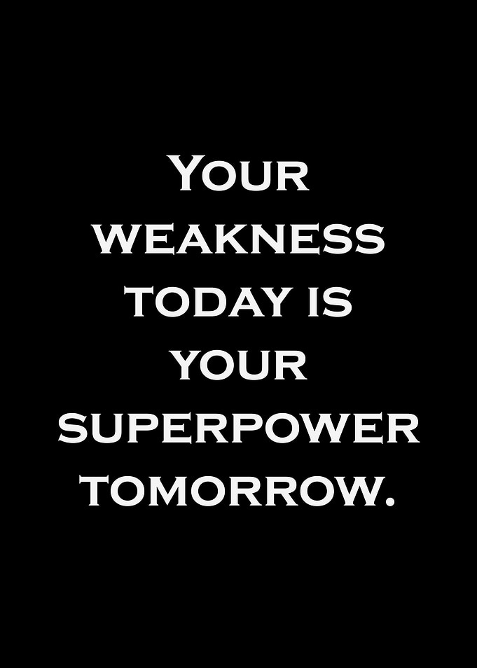 Inspirational Quote: Weakness to Superpower