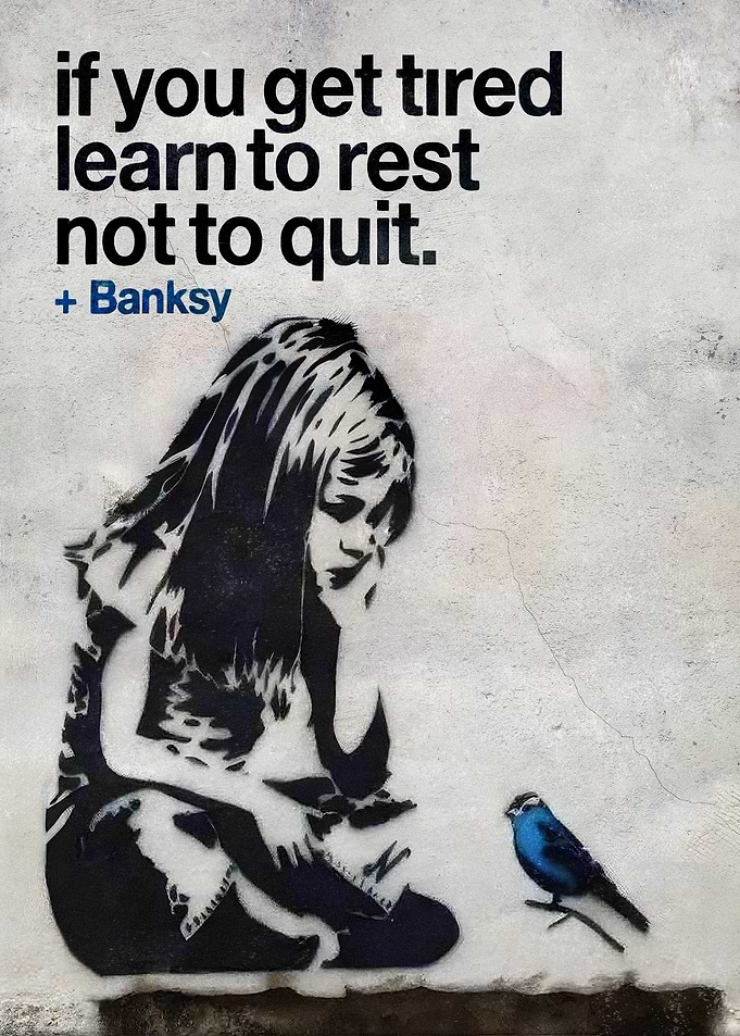 Banksy: Rest, Don't Quit Motivational