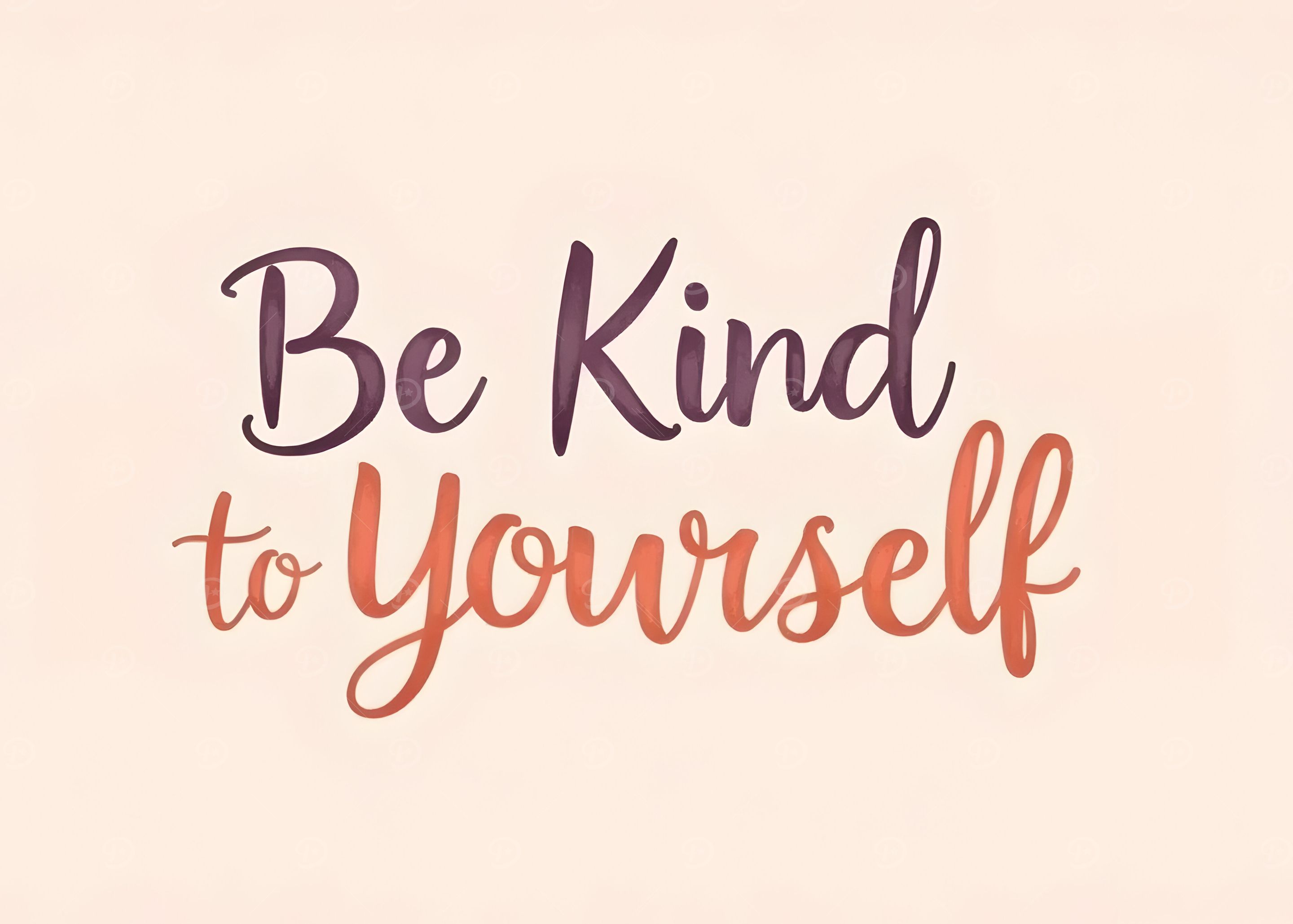 Be Kind to Yourself