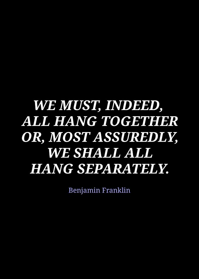 Benjamin Franklin Quote: Hang Together