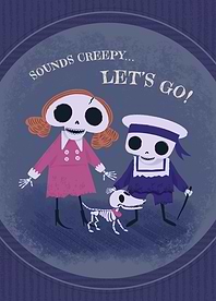 Sounds Creepy, Let's Go!