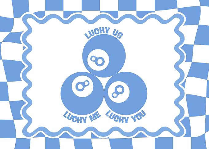 Lucky Us, Lucky Me, Lucky You