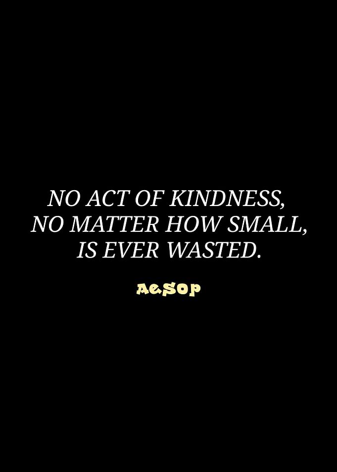 Aesop Quote: No Act of Kindness