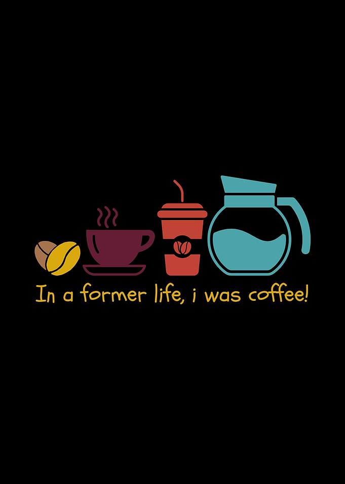 In a former life i was coffee
