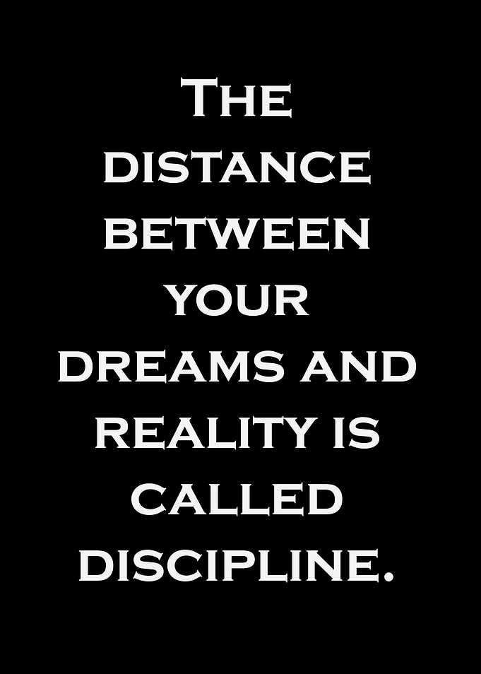 Dreams and Reality: Discipline Quote