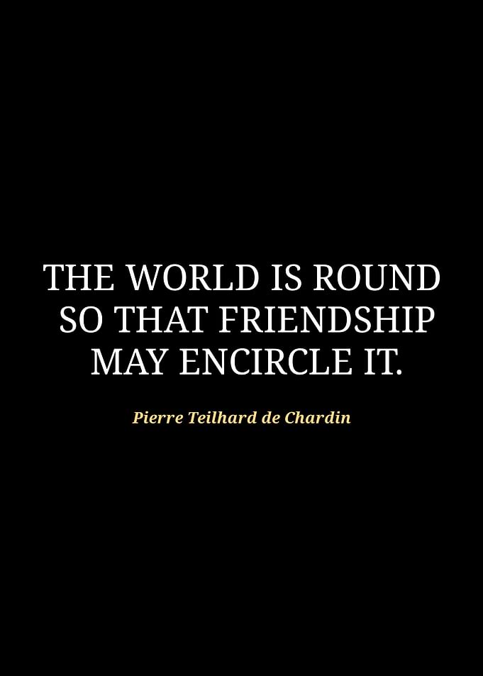 Friendship encircles the world quote