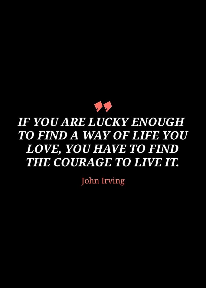 John Irving Quote on Life and Courage