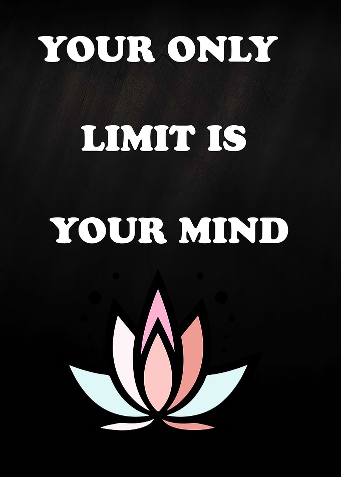 Your Only Limit Is Your Mind
