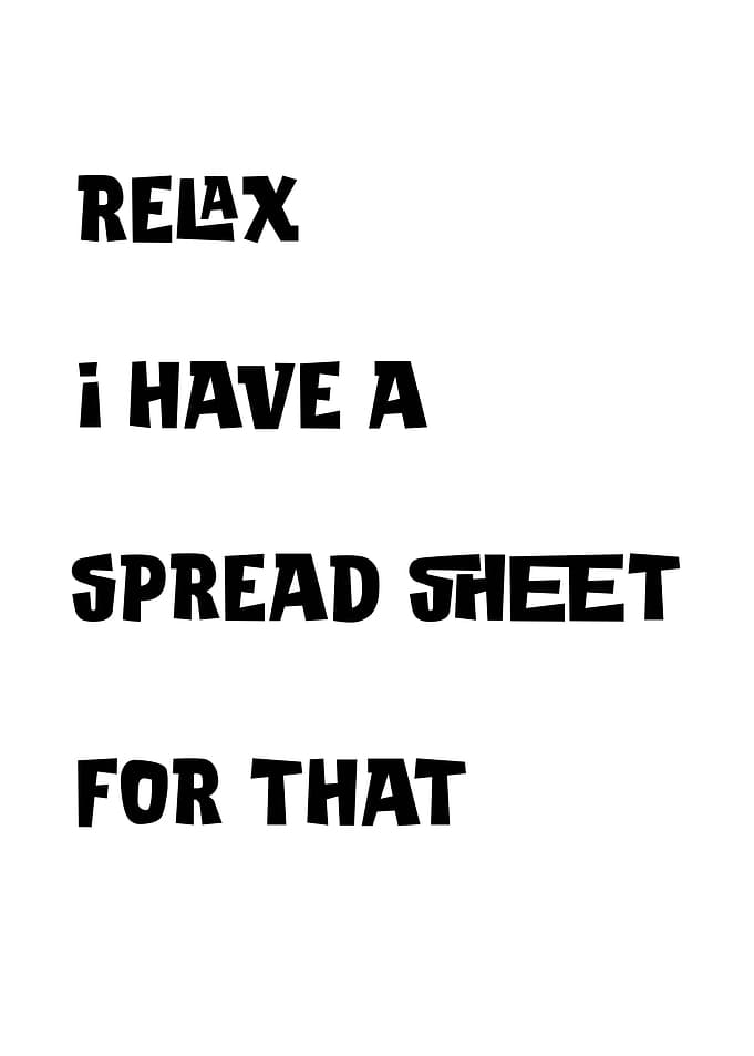 Relax, I have a spreadsheet for that