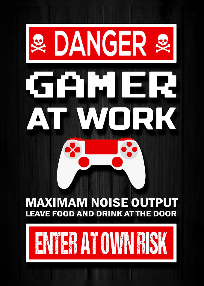 Danger Gamer At Work Sign