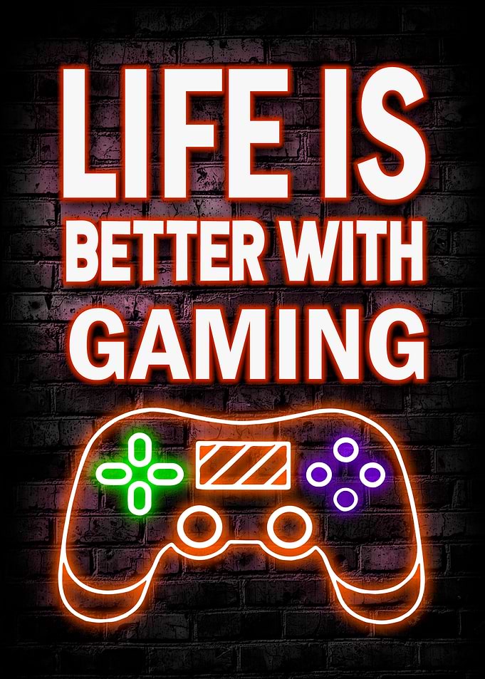 Life Is Better With Gaming Neon