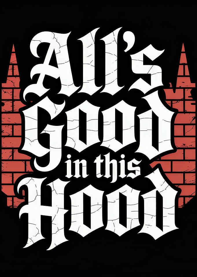All's Good In This Hood