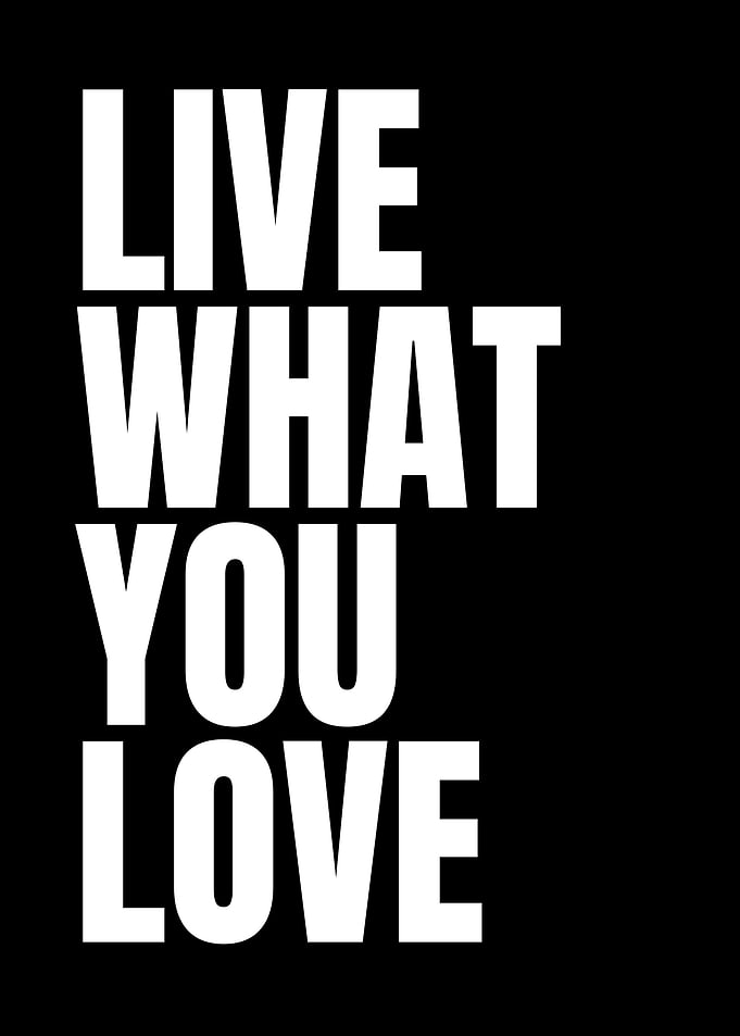 Live What You Love Text Art