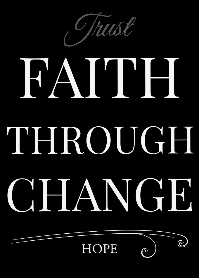 Faith Through Change Inspirational Text Art – Dark Edition