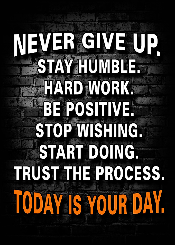 Never Give Up - Today Is Your Day