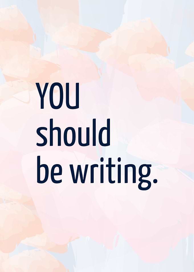 You should be writing poster