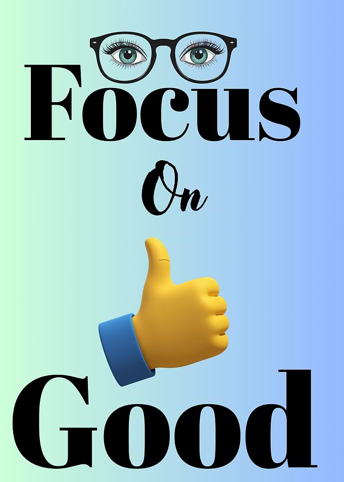 Focus on Good Inspirational Poster