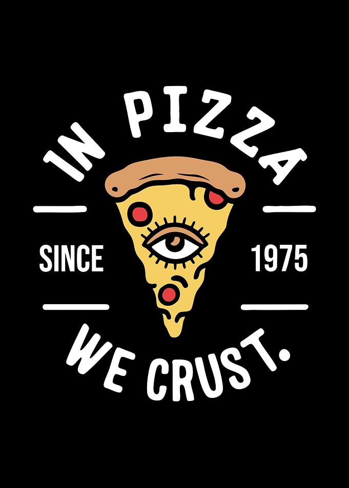 In Pizza We Crust Since 1975