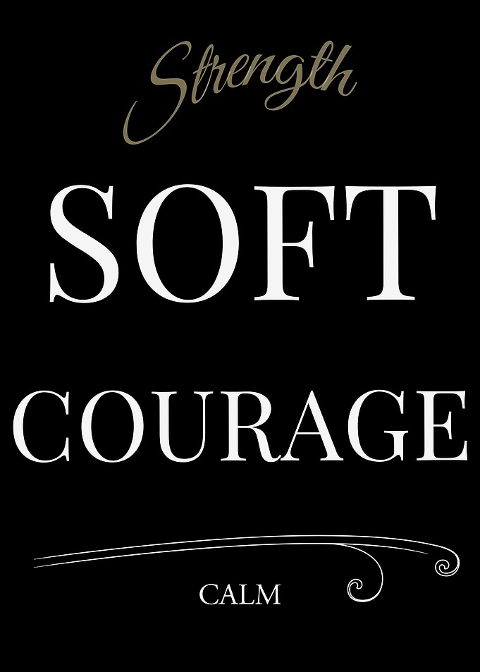 Strength, Soft, Courage, Calm Text Art – Dark Edition