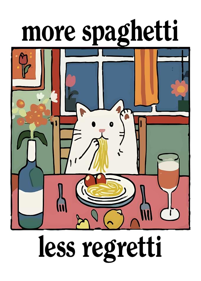 More Spaghetti, Less Regretti Cat Art