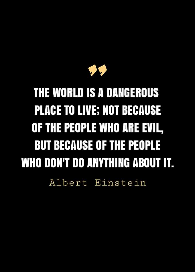 Einstein Quote: A Dangerous World