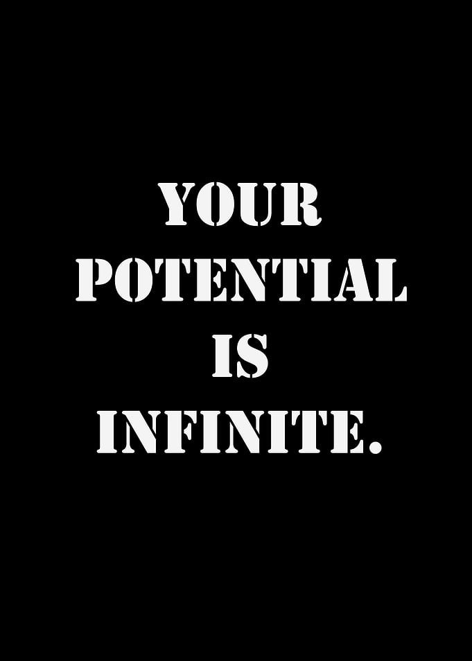Your Potential Is Infinite
