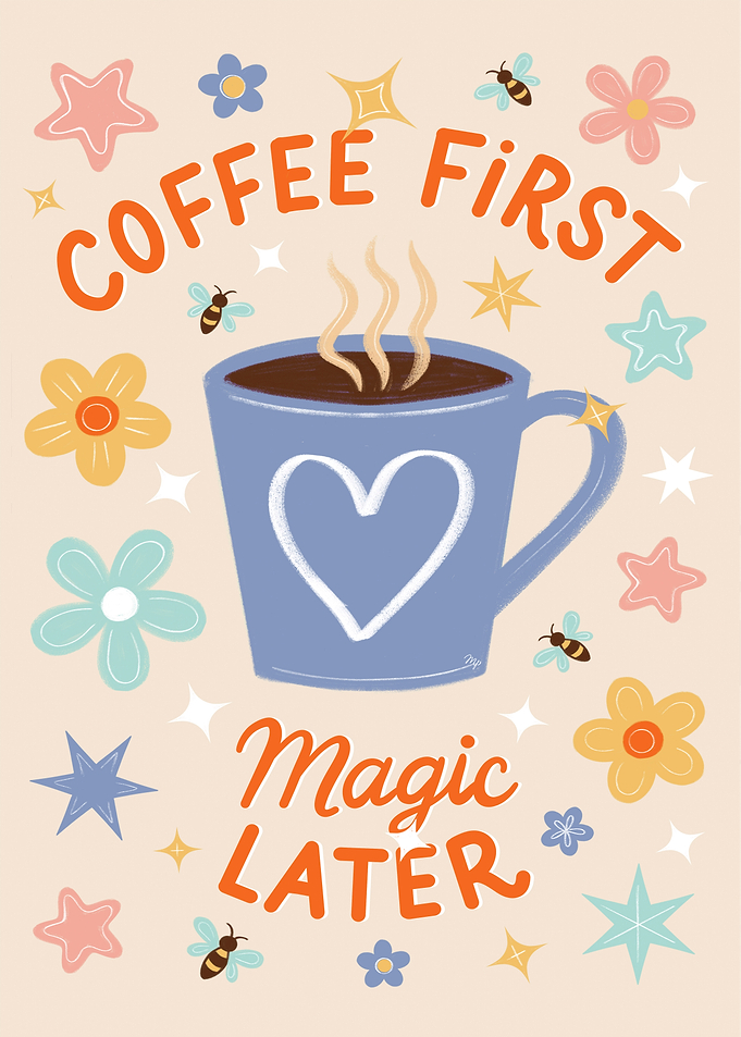 Coffee First, Magic Later Illustration Quote