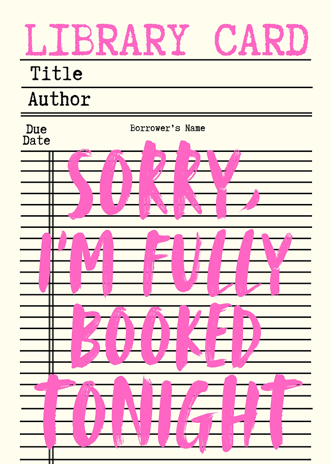Sorry I'm Fully Booked Tonight Library Card Book Lover