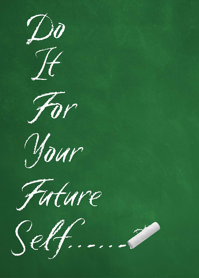 Do It For Your Future Self