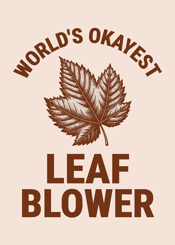 World’s Okayest Leaf Blower