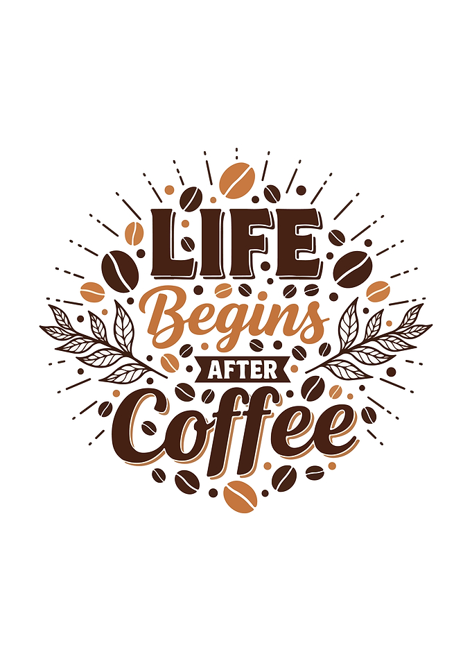 Life Begins After Coffee Typography Art