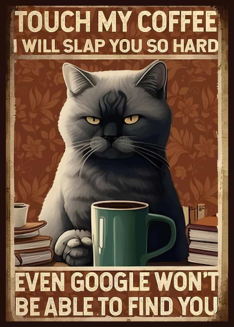 Touch My Coffee Funny Cat Poster