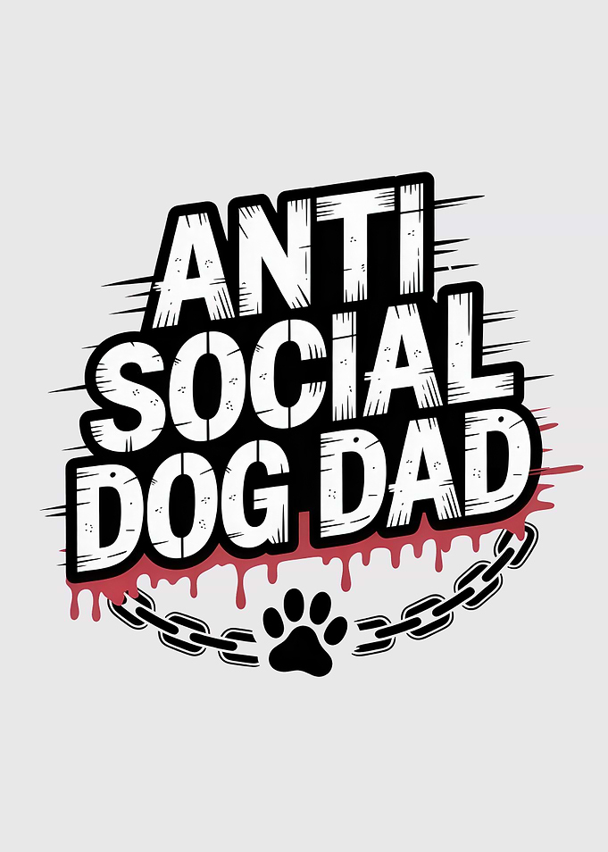 Anti Social Dog Dad