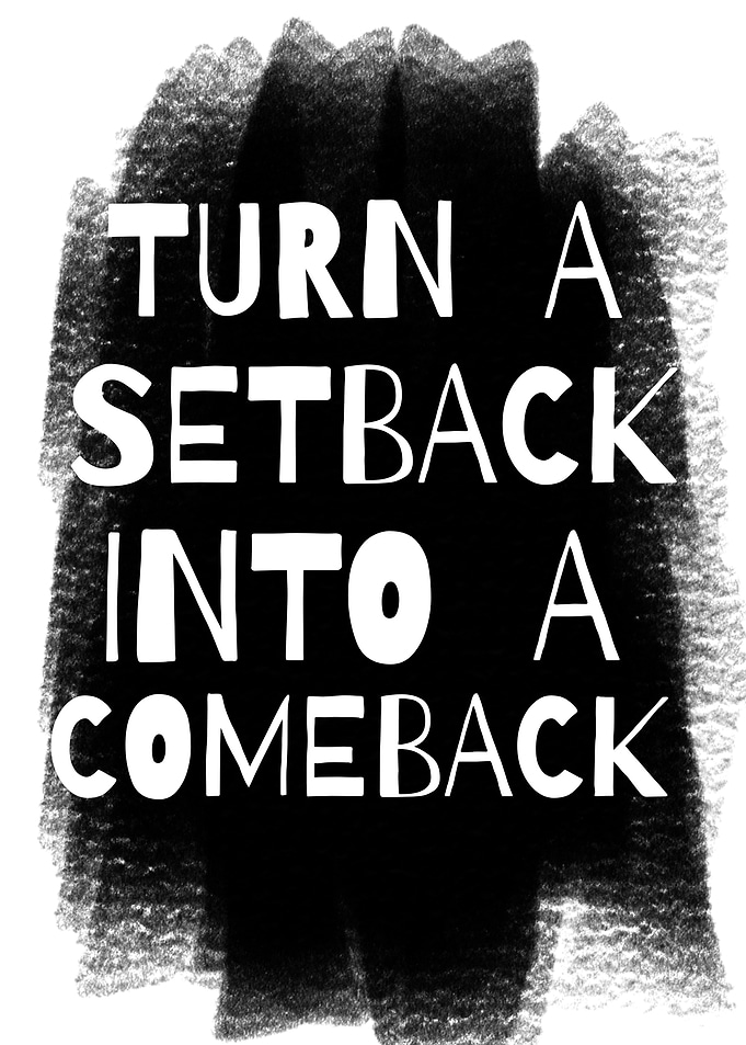 Turn Setback Into A Comeback