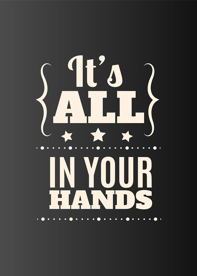 It's All In Your Hands