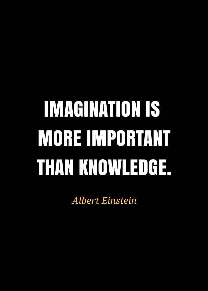 Imagination is More Important Than Knowledge