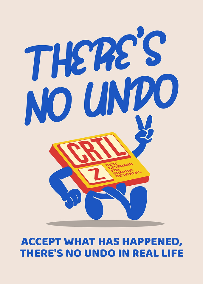 There's No Undo Graphic Design