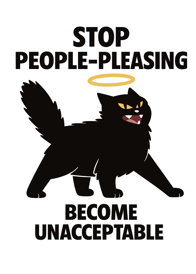 Stop People-Pleasing, Become Unacceptable Cat