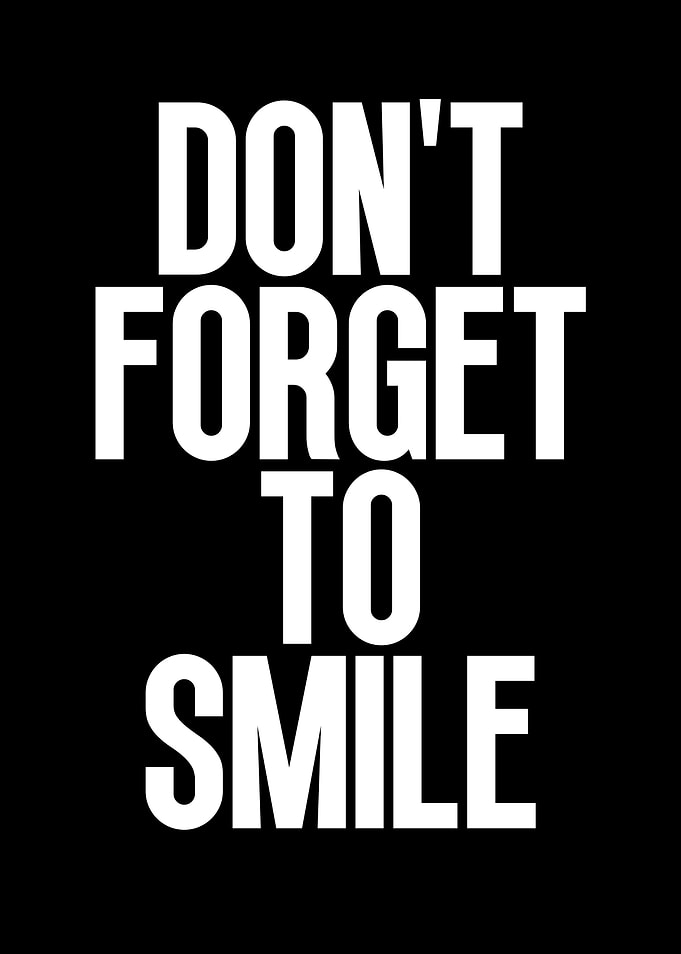Don't Forget To Smile