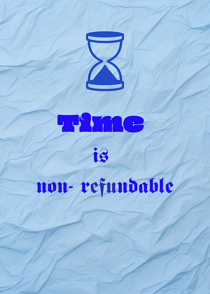 Time is non-refundable