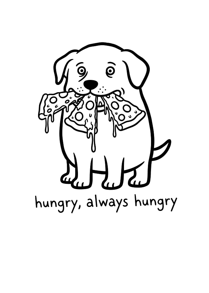 Dog with Pizza - Always Hungry